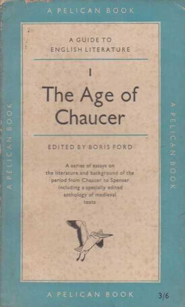 The Age Of Chaucer [A Guide to English Literature 1]