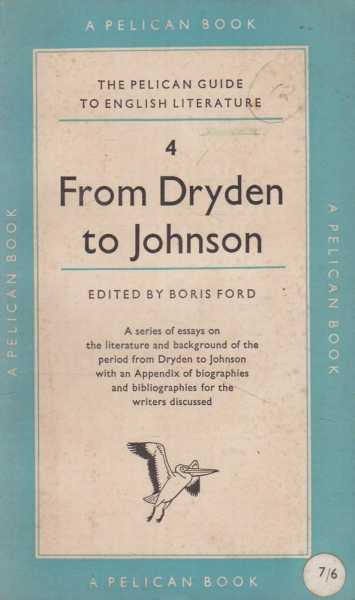 From Dryden to Johnson [The Pelican Guide to English Literature 4]