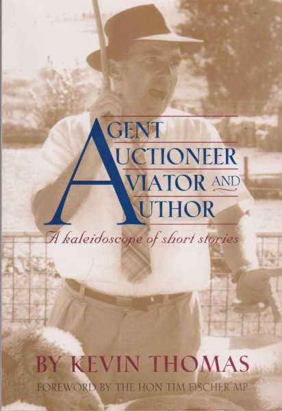 Agent Auctioneer Aviator and Author: A Kaleidoscope of Short Stories