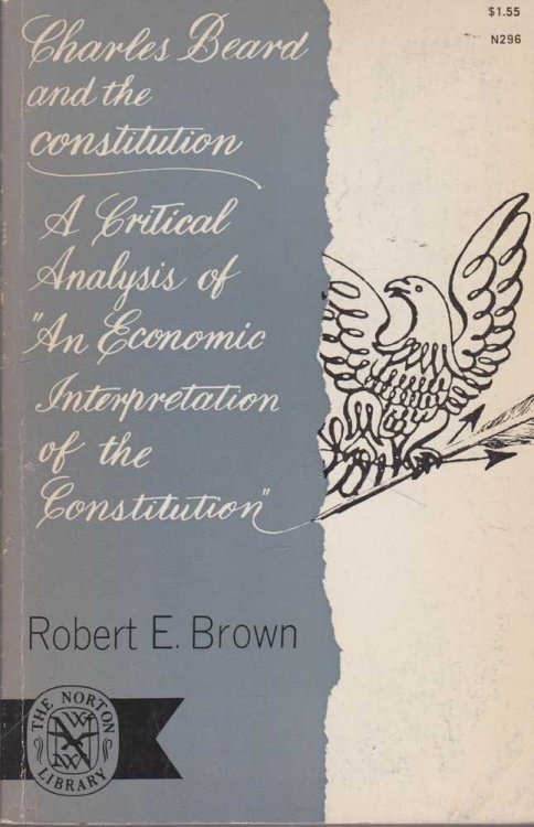Charles Beard and the Constitution: A Critical Analysis of 'An Economic Interpretation of the Constitution