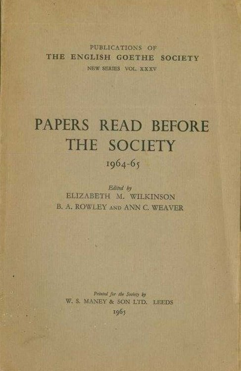 Papers Read before The Society 1964-65 [Publications of The English Goethe Society New Series XXXV]
