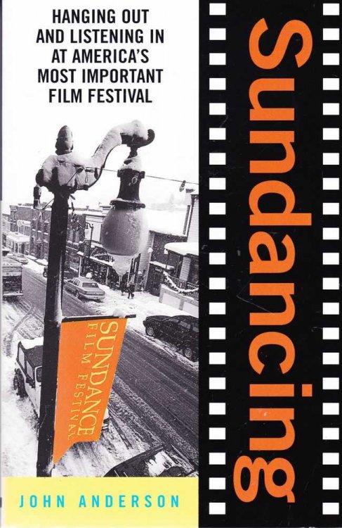 Sundancing: Hanging Out and Listening in at America's Most Important Film Festival