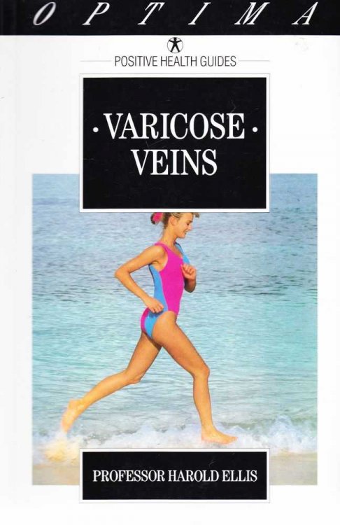 Varicose Veins: How They Are Treated, And What You Can Do To Help [Positive Health Guides]