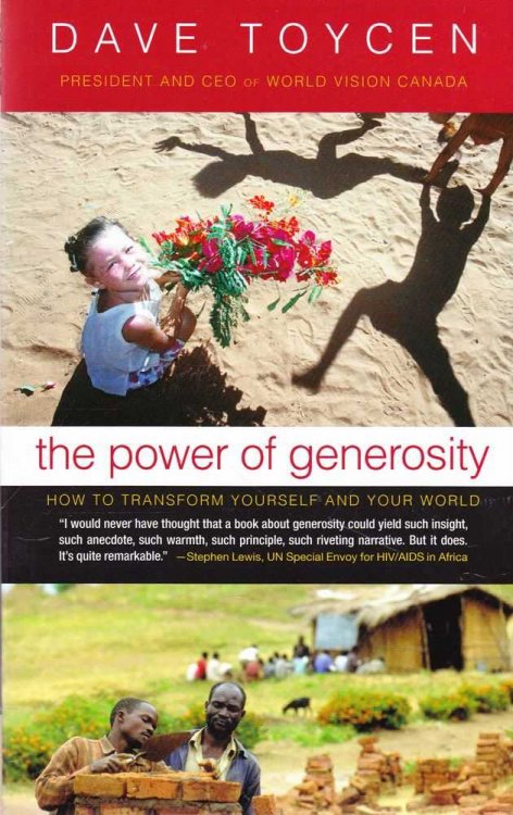 The Power of Generosity: How To Transform Yourself and Your World