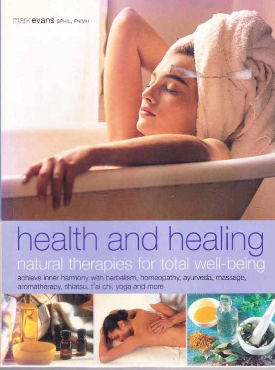 Health and Healing: Natural Therapies for Total Well-Being