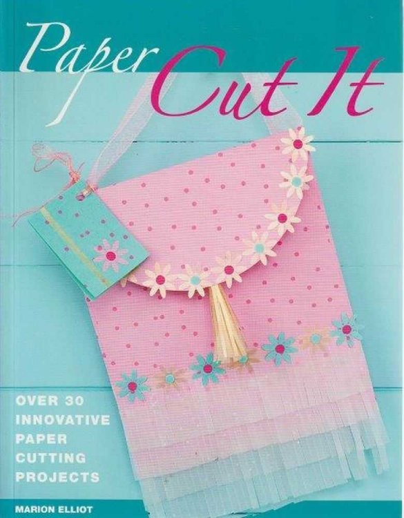 Paper Cut It - Over 30 Innovative Paper Cutting Projects