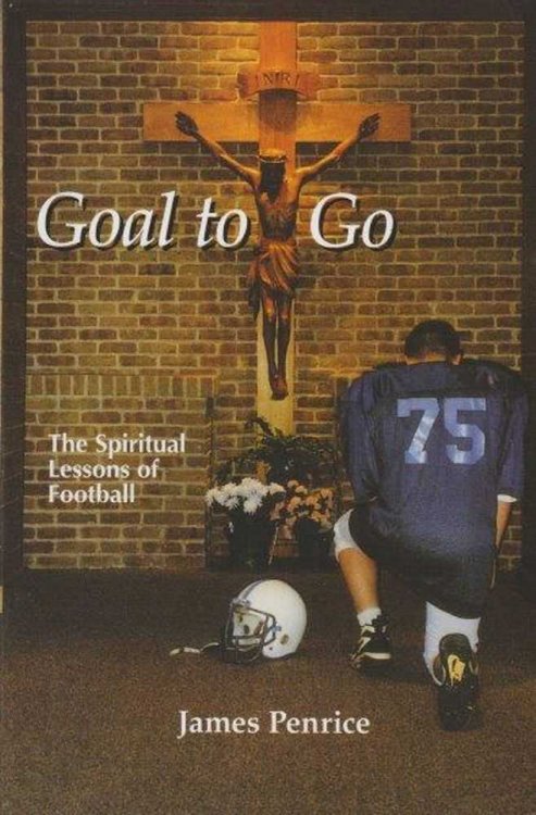 Goal To Go - The Spiritual Lessons Of Football