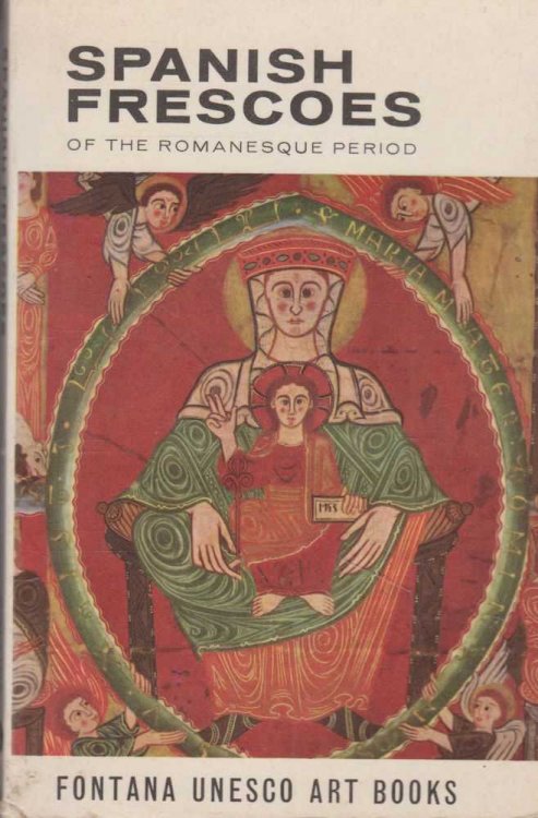 Spanish Frescoes of the Romanesque Period [Fontana Unesco Art Books U4]