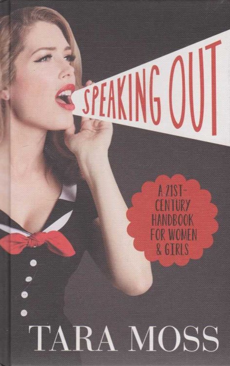 Speaking Out: A 21st Century Handbook for Women & Girls