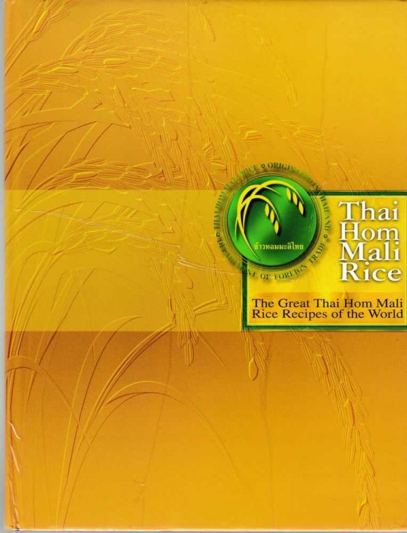 Thai Hom Mali Rice: The Great Thai Hom Mali Rice Recipes of the World
