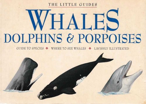 Whales, Dolphins & Porpoises [The Little Guides]