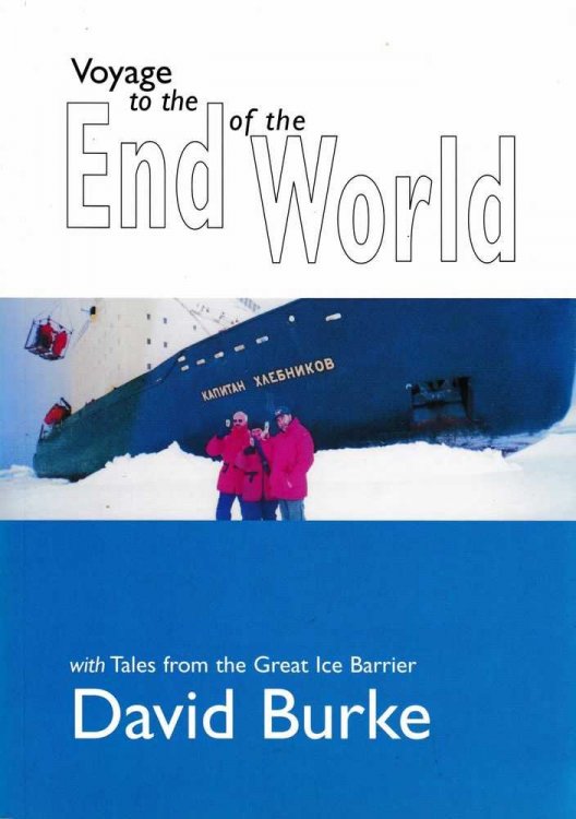Voyage To The End of the World: With Tales from the Great Ice Barrier