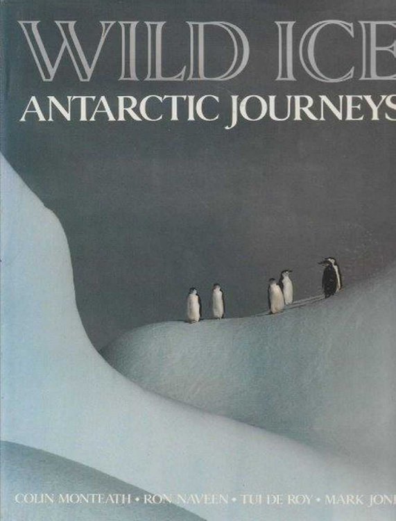 Wild Ice - Antarctic Journeys