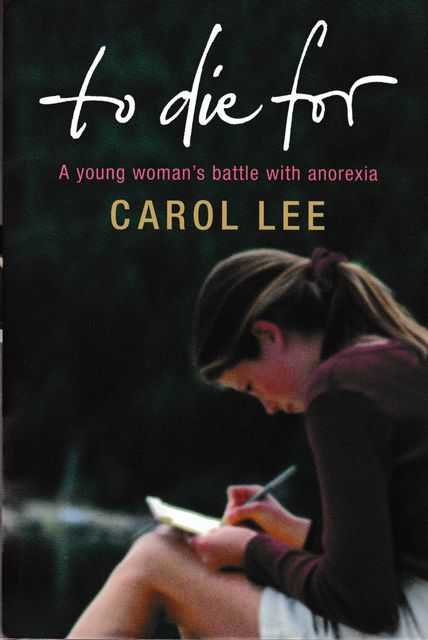 To Die For: A Young Woman's Battle with Anorexia