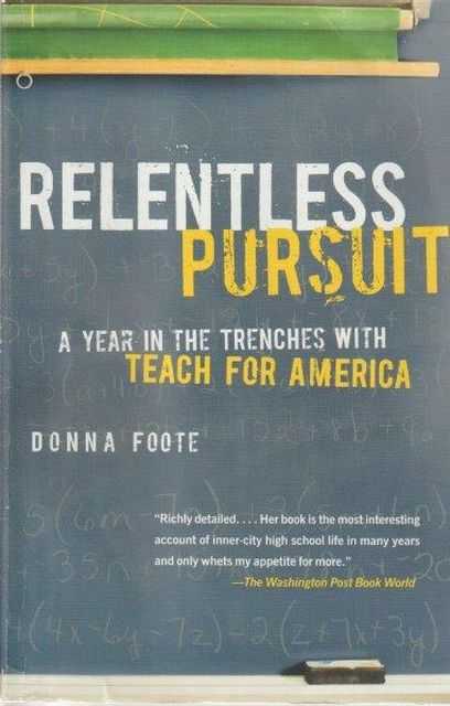 Relentless Pursuit - A Year In The Trenches With Teach For America