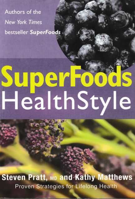 SuperFoods HealthStyle: Proven Strategies for Lifelong Health
