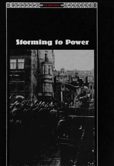 The Third Reich: Storming To Power