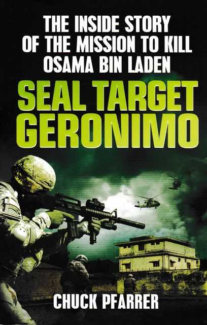 Seal Target Geronimo: The Inside Story of the Mission to Kill Osama Bin Laden