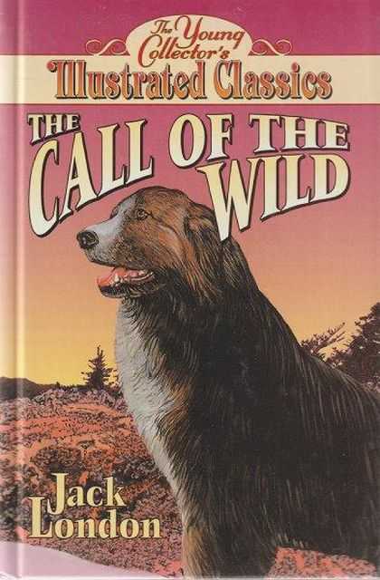 The Young Collector's Illustrated Classics: The Call Of The Wild