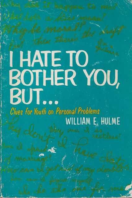 I Hate To Bother You, But.Clues for Youth on Personal Problems