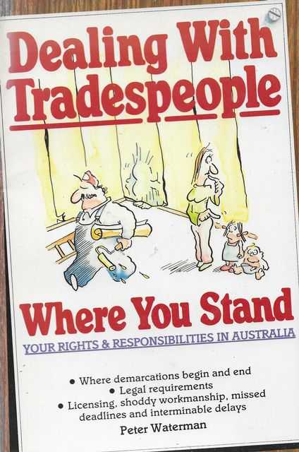 Dealing with Tradespeople: Where You Stand - Your Rights and Responsibilities in Australia