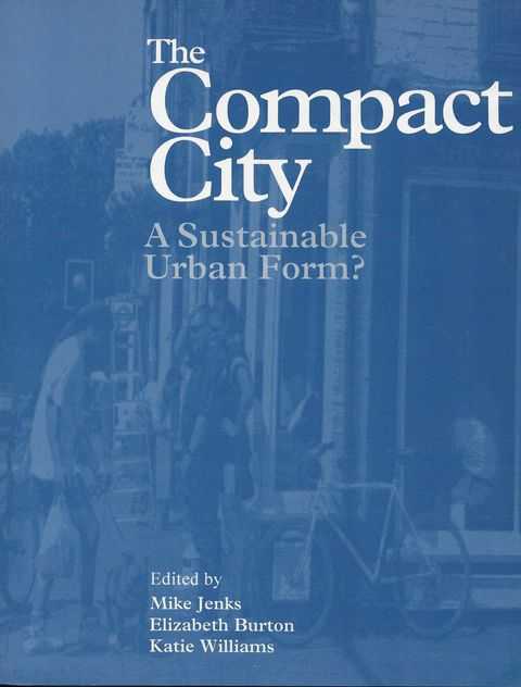 The Compact City - A Sustainable Urban Form