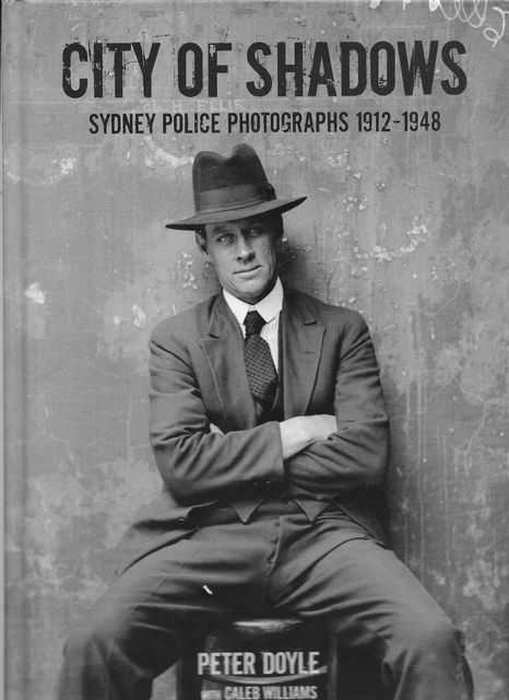 City of Shadows: Sydney Police Photographs 1912-1948