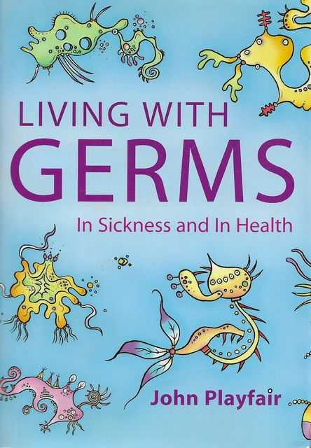 Living With Germs In Sickness and In Health