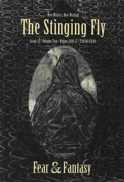 The Stinging Fly - New Writers, New Writing: Issue 35 Volume Two Winter 2016-17