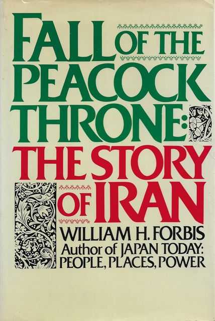 Fall of the Peacock Throne: The Story of Iran