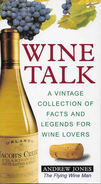 Wine Talk: A Vintage Collection of Facts and Legends for Wine Lovers