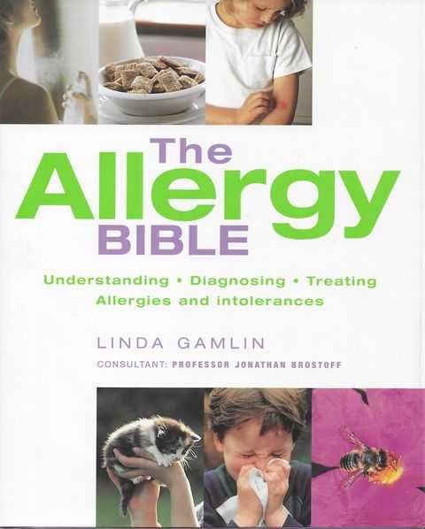 The Allergy Bible: Understanding; Diagnosing; Treating; Allergies and Intolerances