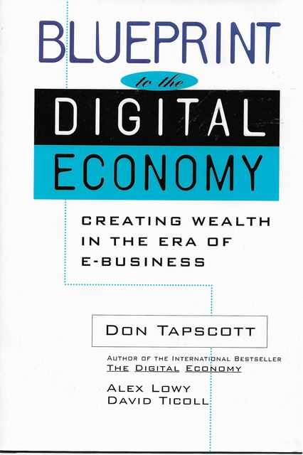 Blueprint to the Digital Economy: Creating Wealth in the Era of E-Business