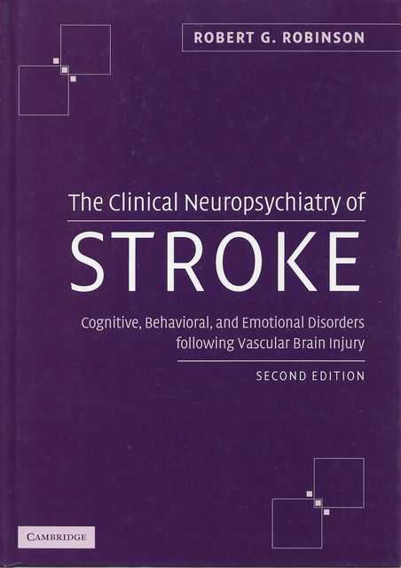 The Clinical Neuropsychiatry of Stroke: Cognitive, Behavioral and Emotional Disorders from Vascular Brain Injury