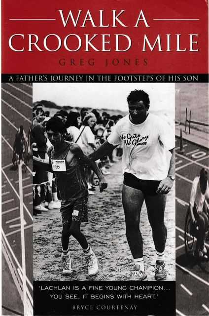 Walk A Crooked Mile: A Father's Journey In The Footsteps Of His Son