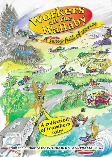 Workers on the Wallaby: A Swag Full of Stories - A Collection of Travellers' Tales