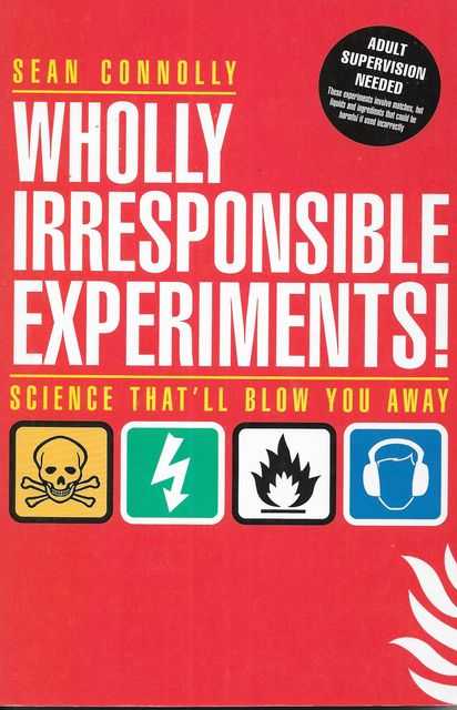 Wholly Irresponsible Experiments