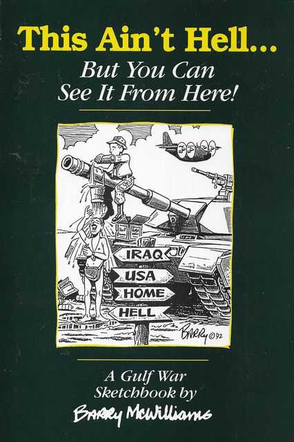 THIS AIN'T HELL.BUT YOU CAN GET THERE FROM HER! : A Gulf War Sketchbook