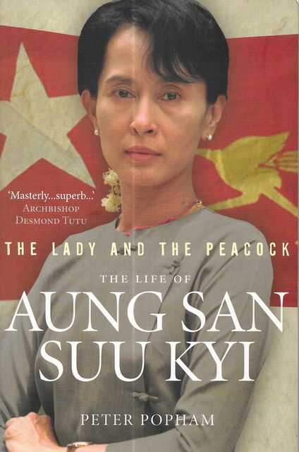 The Lady and The Peacock - The Life of Aung San Suu Kyi