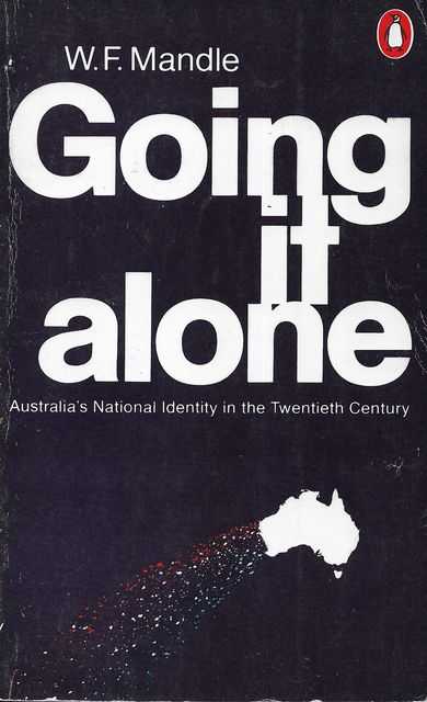 Going it Alone: Australia's National Identity in the Twentieth Century