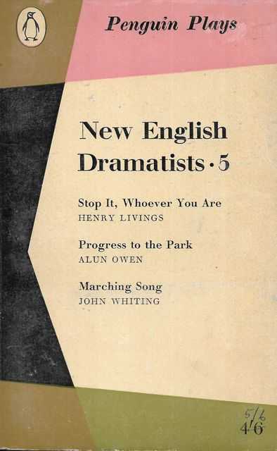 Penguin Plays: New English Dramatists 5: Stop It, Whoever You Are; Progress to the Park; Marching Song