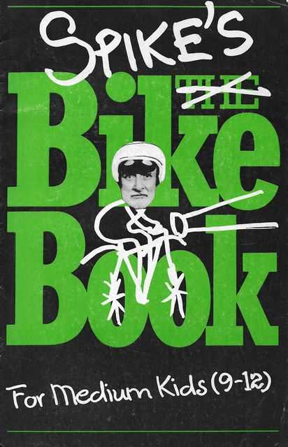 Spike's The Bike Book for Medium Kids [9-12]