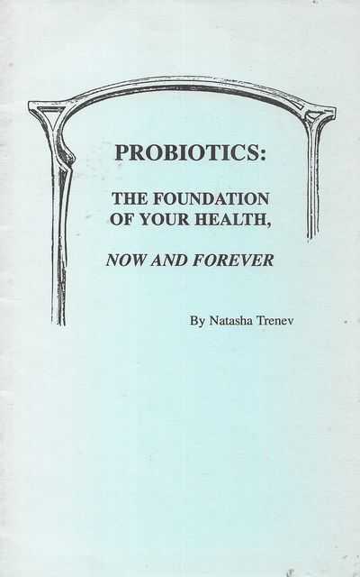 Probiotics: The Foundation of Your Health, Now and Forever