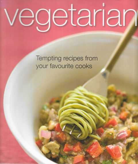 Vegetarian: Tempting Recipes from Your Favouite Cooks