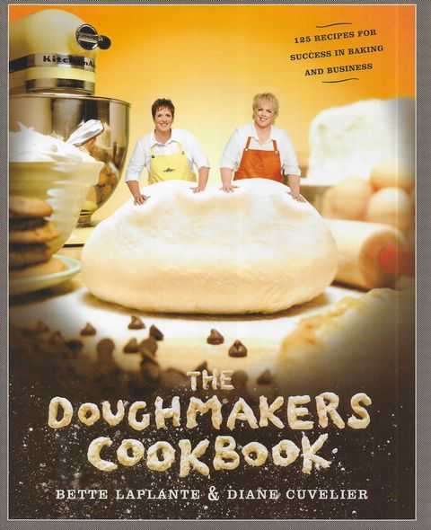 The Doughmakers Cookbook: 125 Recipes for Success in Baking and Business