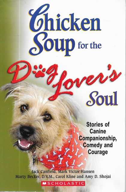 Chicken Soup for the Dog Lover's Soul: Stories of Canine Companionship, Comedy and Courage