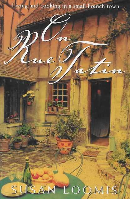 On Rue Tatin: Living and Cooking in a Small French Town