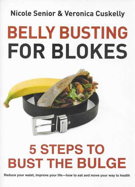 Belly Busting for Blokes: 5 Steps to Bust The Bulge