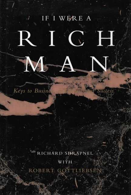 If I Were A Rich Man: Keys to Business and Investment Success