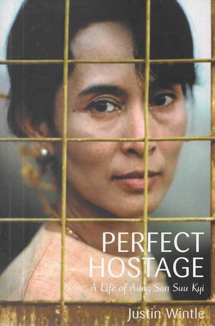Perfect Hostage: A Life of Aung San Suu Kyi